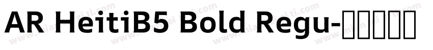 AR HeitiB5 Bold Regu字体转换